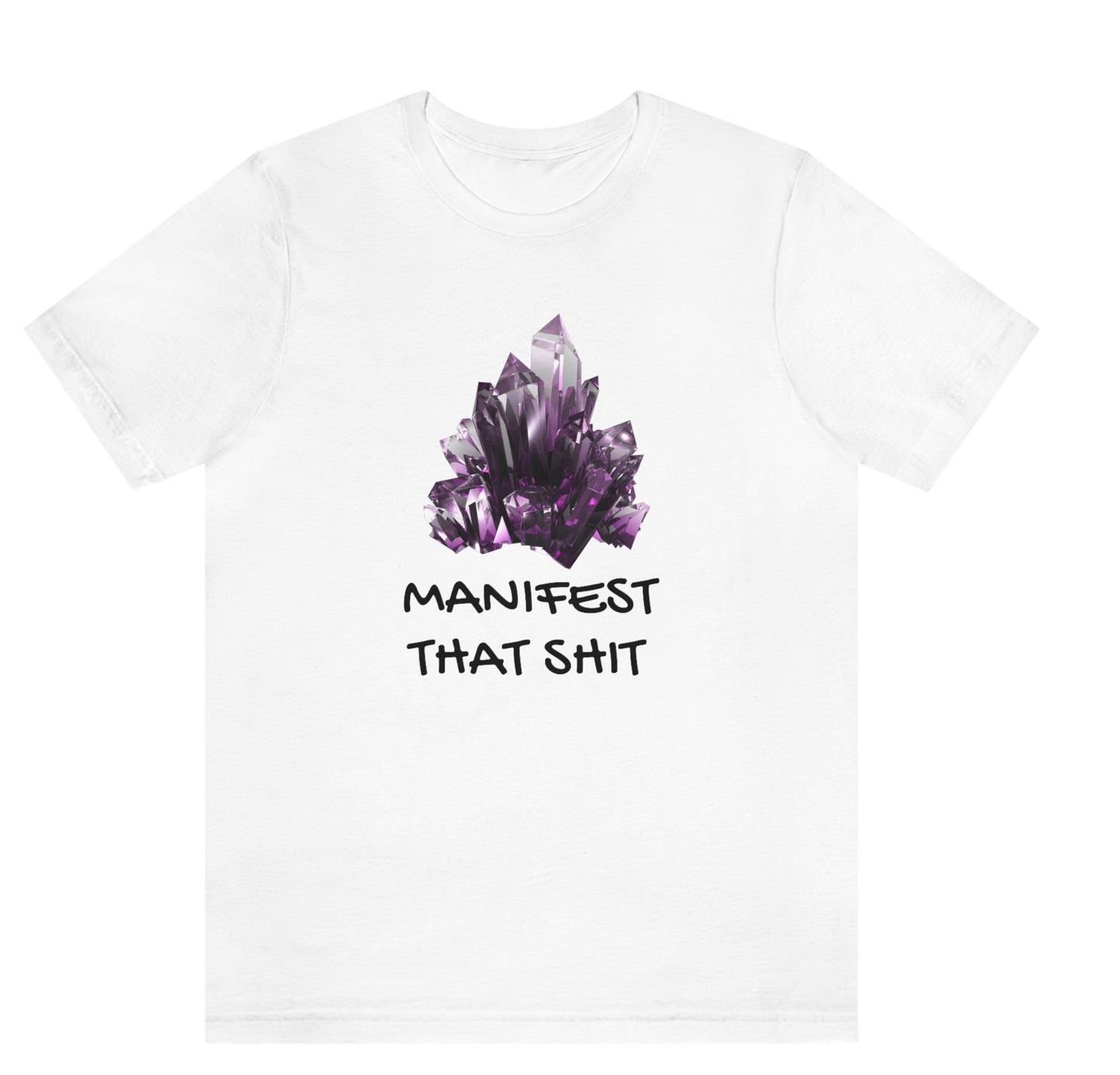 Manifest That Sh*t (T-Shirt)